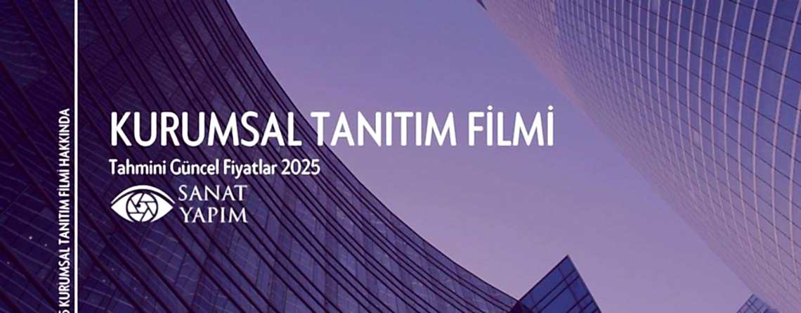 Kurumsal Tanıtım filmi fiyatları